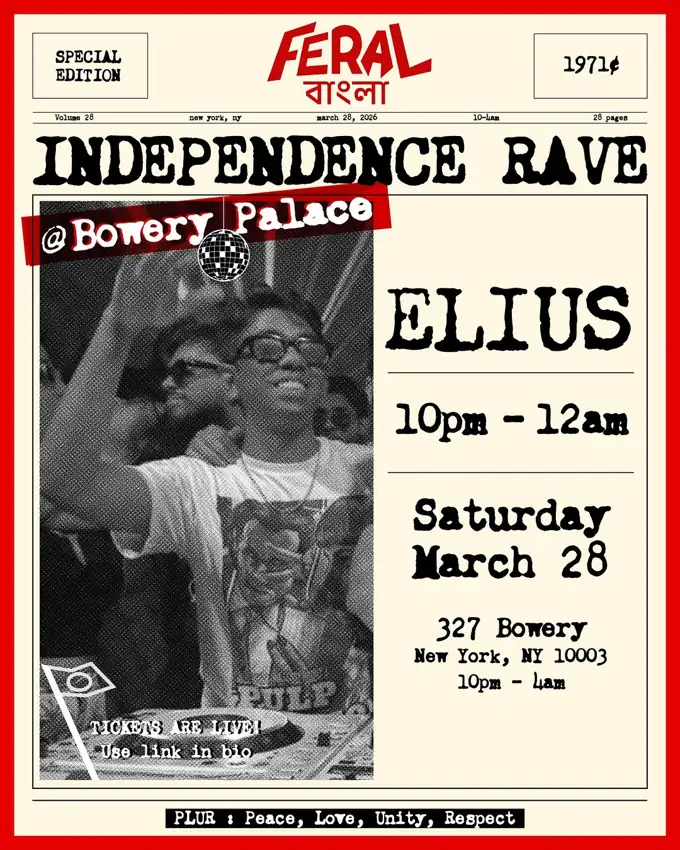Flyer for FeralBangla Independence Rave at Bowery Palace, featuring Elius, March 2026